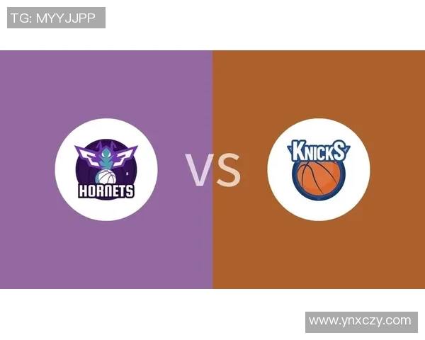 黄蜂与尼克斯精彩对决回放全程回顾与分析让我们重温比赛瞬间