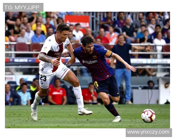 巴塞罗那主场迎战韦斯卡全力争胜展现球队实力与风采