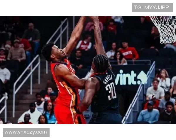 火箭队与鹈鹕精彩对决集锦回顾，感受篮球魅力与激情碰撞